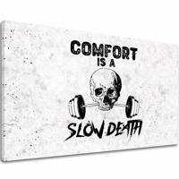 A kép a vásznon Comfort Is a Slow Death - Gym Motiváció