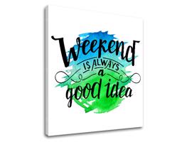 Vászonkép szöveggel Weekend (modern vászonképek szöveggel)